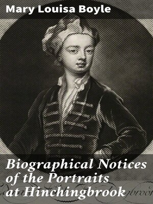 cover image of Biographical Notices of the Portraits at Hinchingbrook